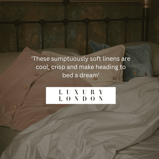 These sumptuously soft linens are cool, crisp and make heading to bed a dream' luxury london